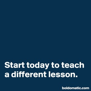 BoldomaticPost_Start-today-to-teach-a-differ